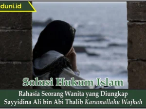 Rahasia Seorang Wanita yang Diungkap Sayyidina Ali bin Abi Thalib Karamallahu Wajhah